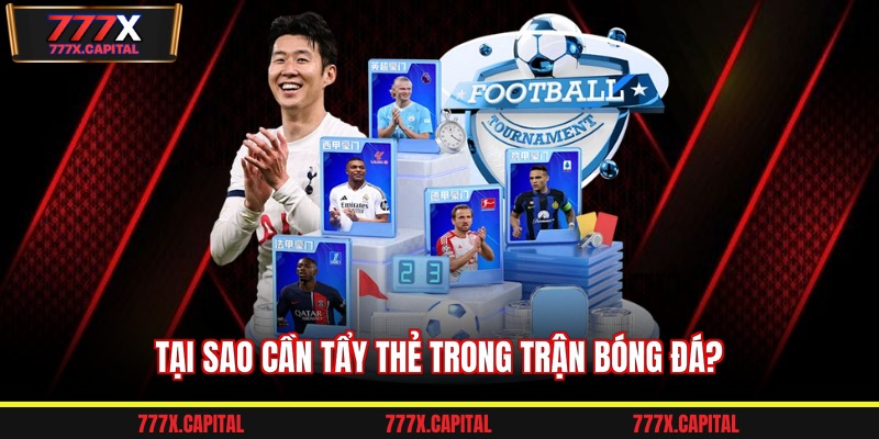 Tại sao cần tẩy thẻ trong trận bóng đá?